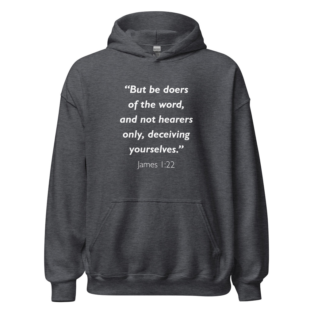 Unisex charcoal hoodie with James 1:22 Bible verse printed in white text on front