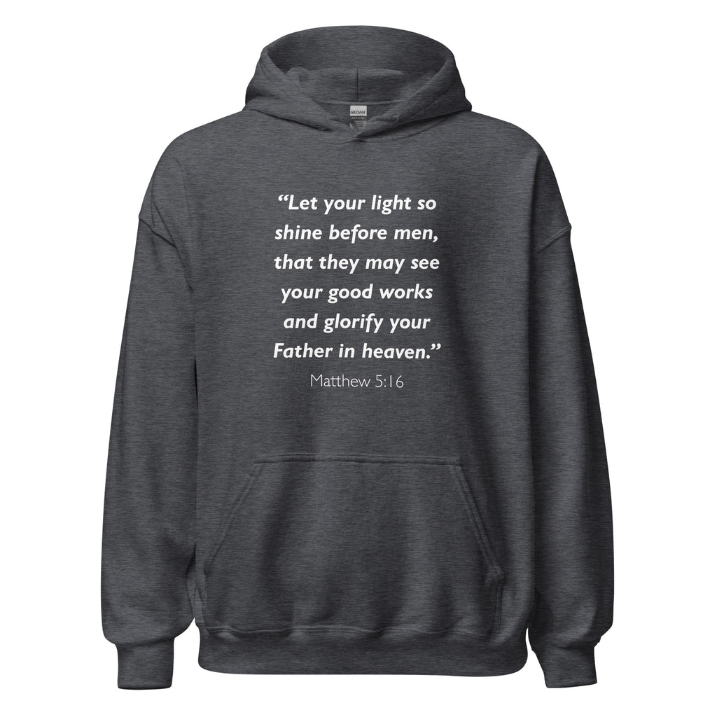 Unisex charcoal hoodie with Matthew 5:16 Bible verse printed in white text on front