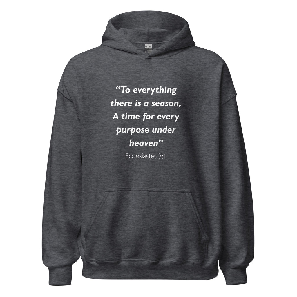 Unisex charcoal hoodie with Ecclesiastes 3:1 Bible verse printed in white text on front