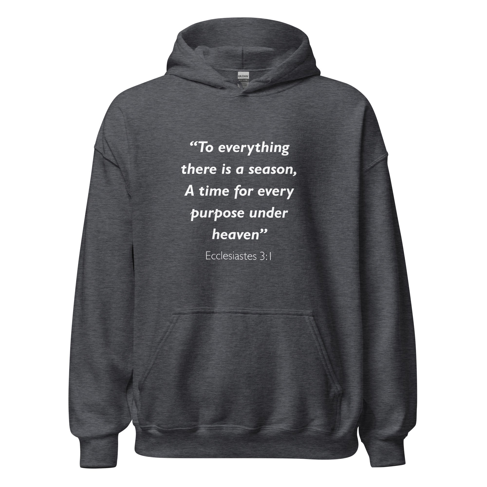 Unisex charcoal hoodie with Ecclesiastes 3:1 Bible verse printed in white text on front