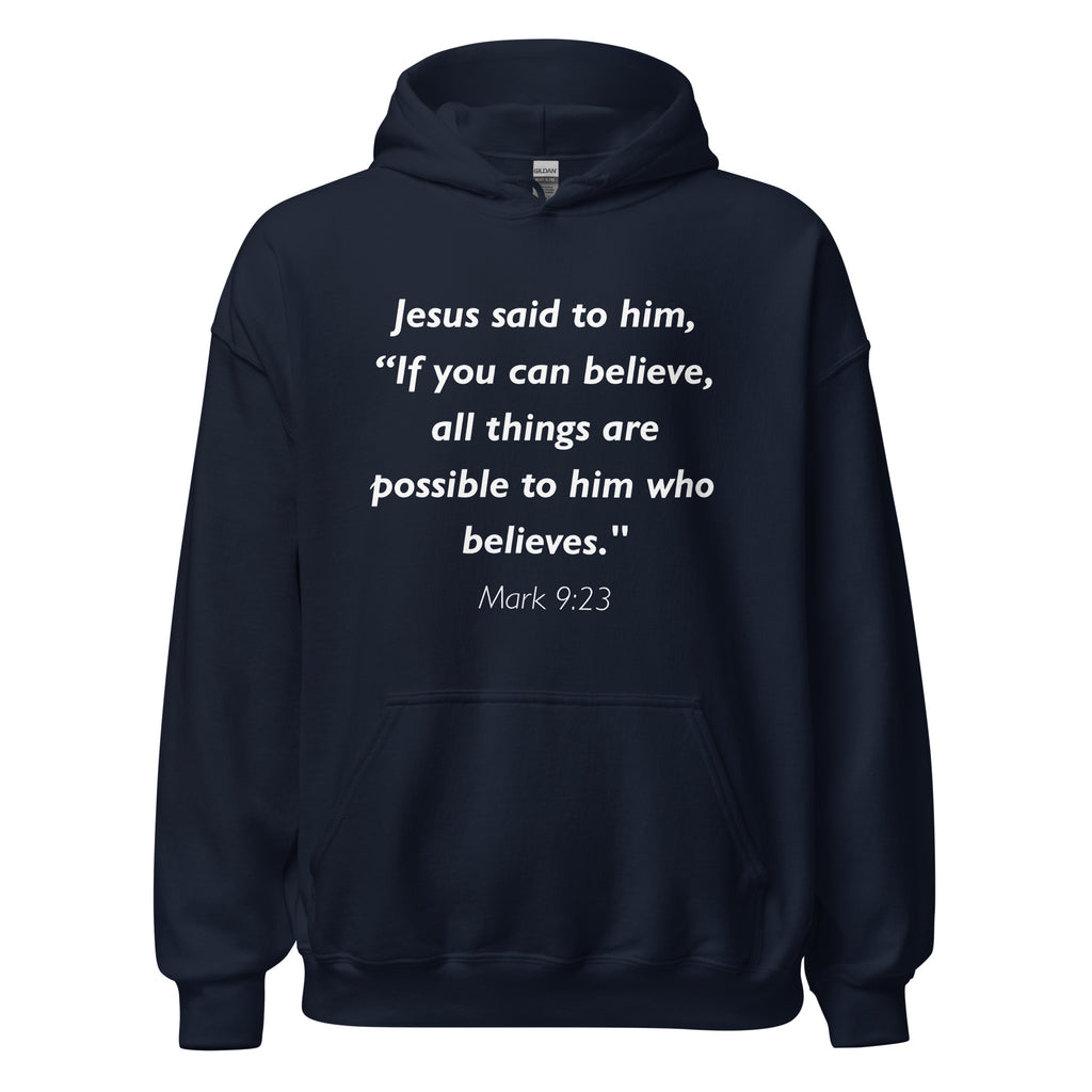 Unisex black hoodie with Mark 9:23 Bible verse printed in white text on front