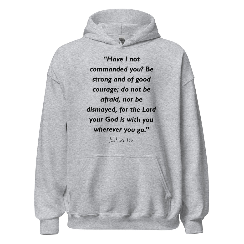 Unisex heather gray hoodie with Joshua 1:9 Bible verse printed in black text on front
