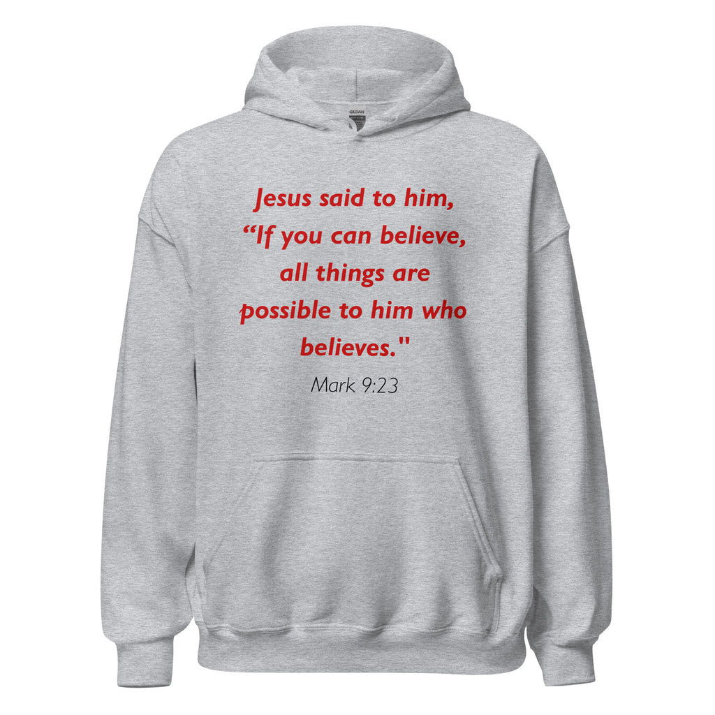 Unisex heather gray hoodie with Mark 9:23 Bible verse printed in red text on front