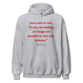 Unisex heather gray hoodie with Mark 9:23 Bible verse printed in red text on front