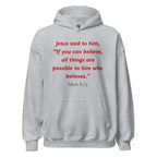Unisex heather gray hoodie with Mark 9:23 Bible verse printed in red text on front