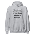 Unisex heather gray hoodie with Colossians 3:14 Bible verse printed in black text on front