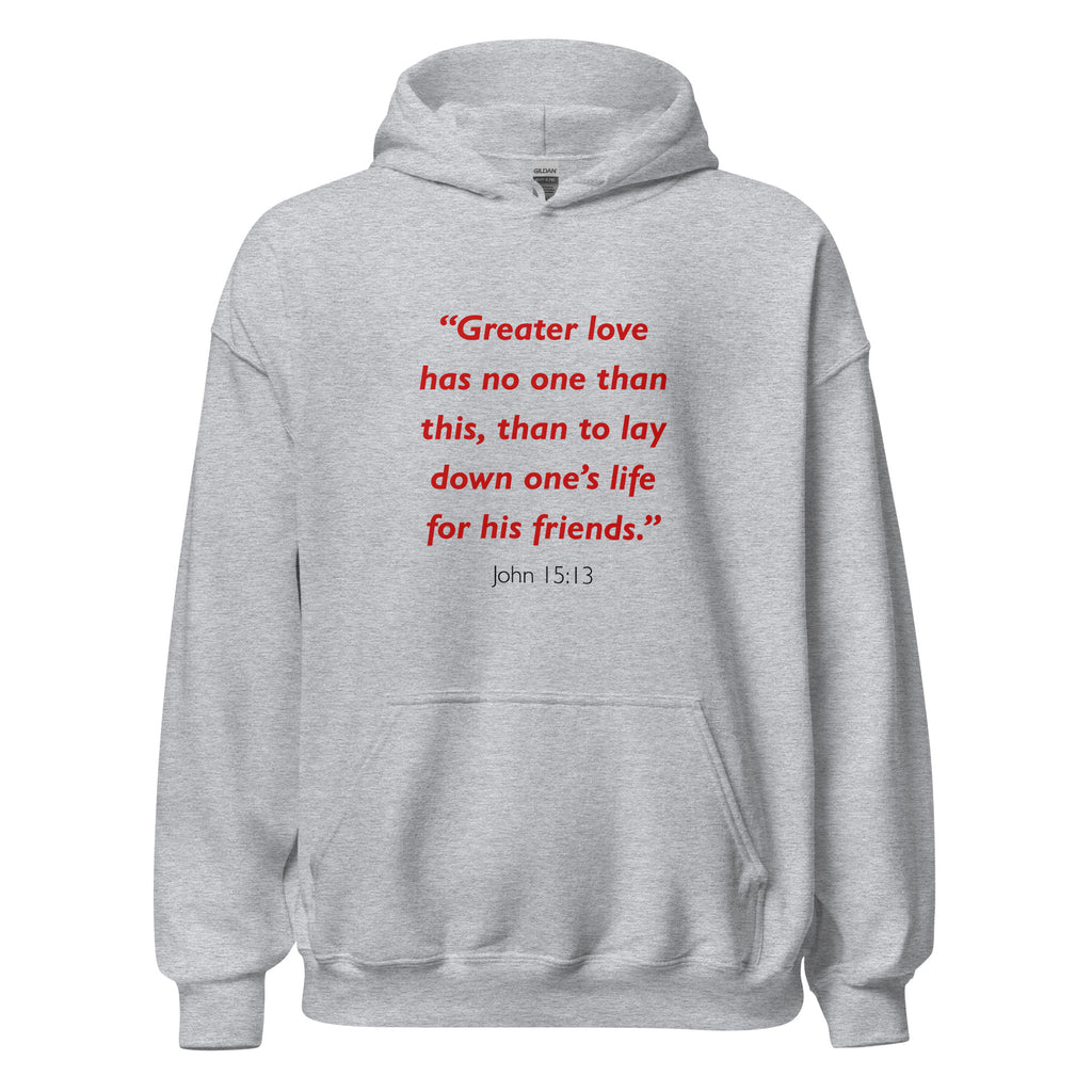 Unisex heather gray hoodie with John 15:13 Bible verse printed in red text on front
