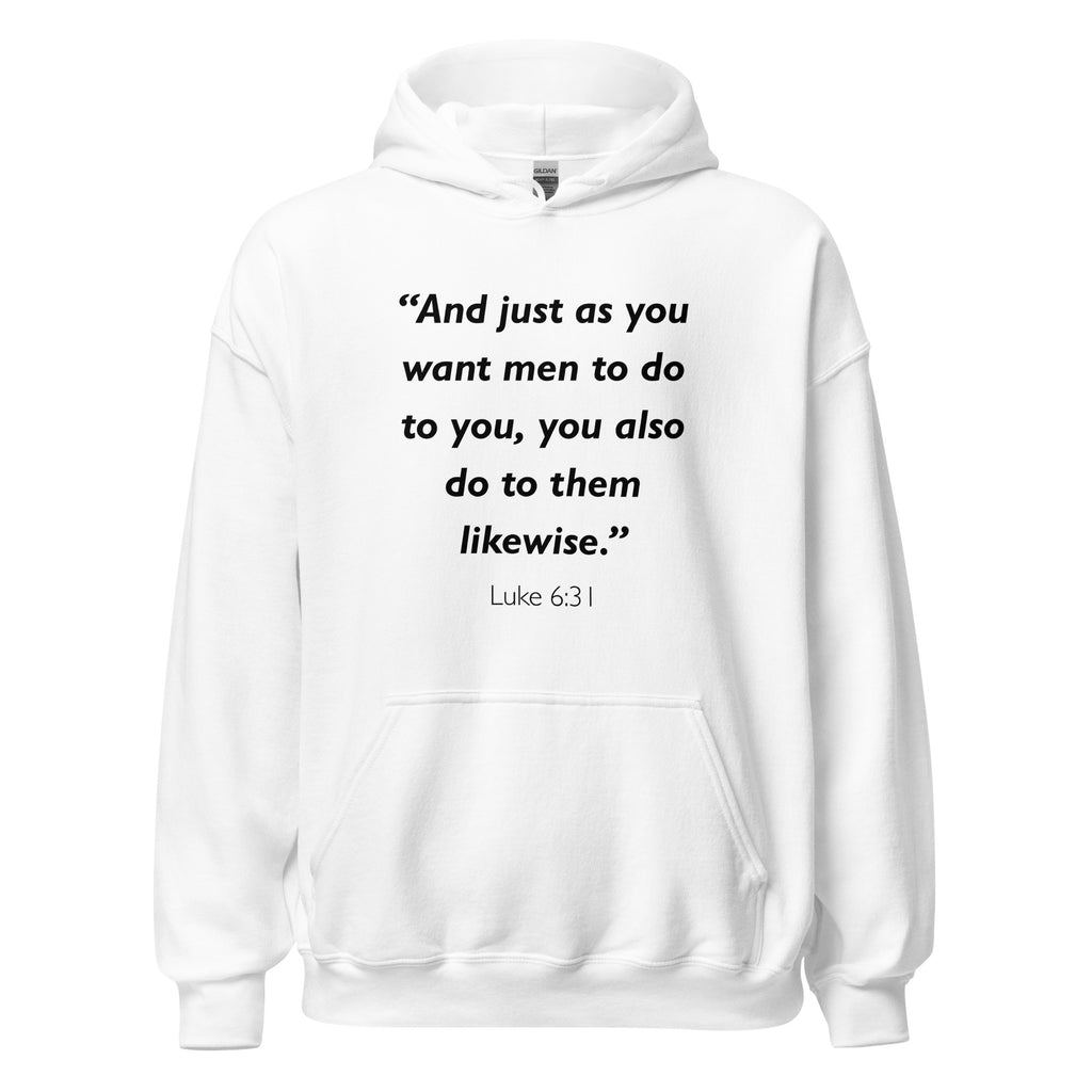 Unisex black hoodie with Luke 6:31 Bible verse printed in black text on front