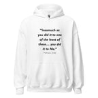 Unisex heather gray hoodie with Matthew 25:40 Bible verse printed across the chest