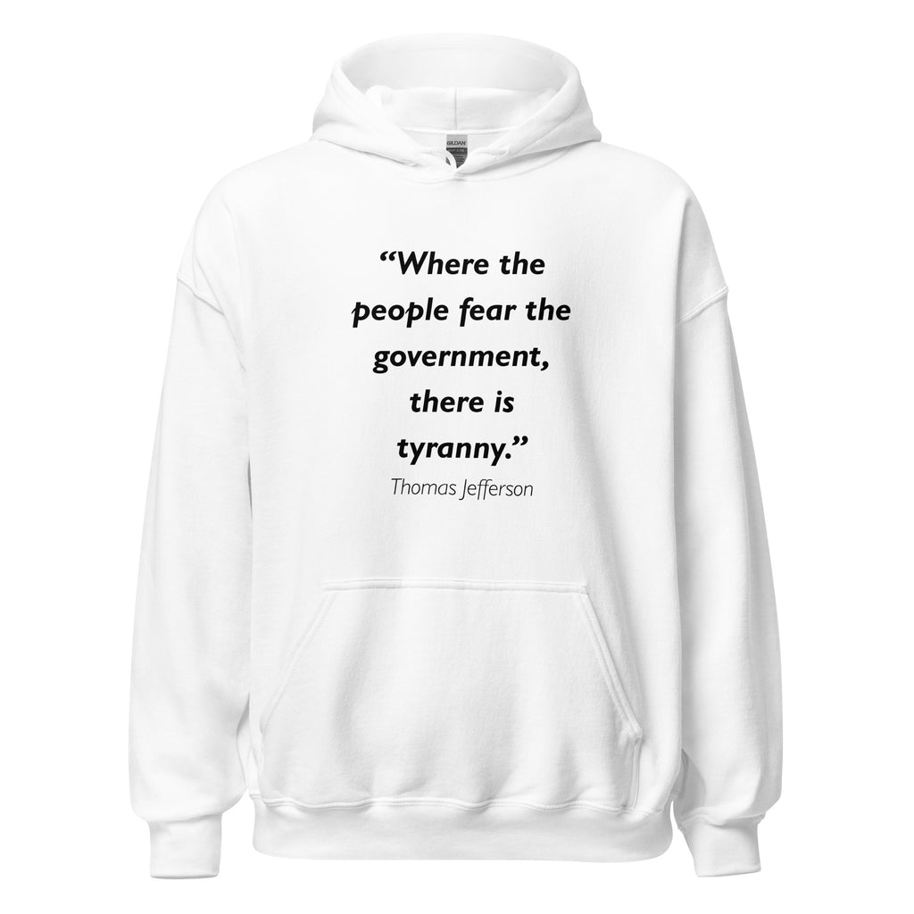 Unisex heather gray hoodie featuring Thomas Jefferson Fear the Government quote typography printed across the front chest